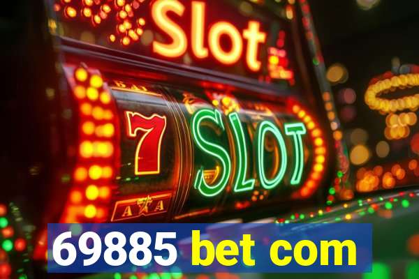 69885 bet com